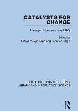 [预订]Catalysts for Change: Managing Libraries in the 1990s 9780367376406