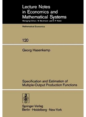 预订 Specification and Estimation of Multiple-Output Production Functions: 9783540076254