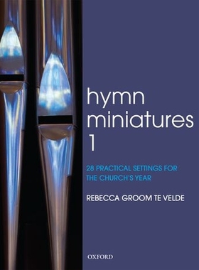 预订 Hymn Miniatures 1: 28 practical settings for the church’s year 教会年度实用管风琴小品集1: 9780195377125