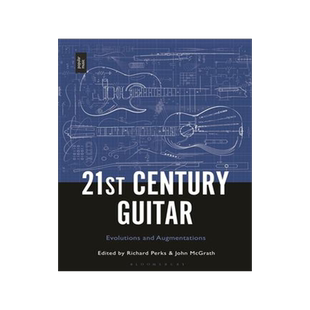 [预订]21st Century Guitar: Evolutions and Augmentations 9781501373299