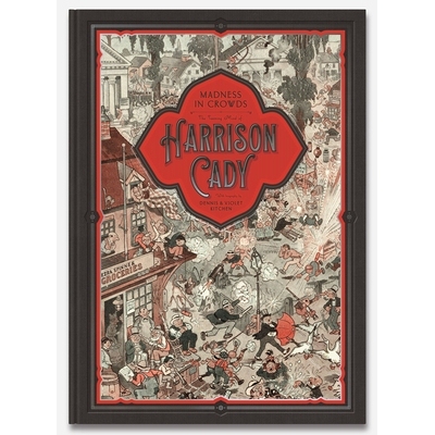 预订 MADNESS IN CROWDS: The Teeming Mind of Harrison Cady: 9781948886048