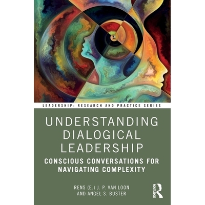预订 Understanding Dialogical Leadership: Conscious Conversations for Navigating Complexity: 9781032968582