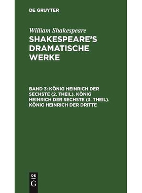 预订 König Heinrich der Sechste (2. Theil). König Heinrich der Sechste (3. Theil). König Heinrich der Dritte: 9783111