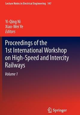 【预订】Proceedings of the 1st International Workshop on High-Speed and Intercity Railways