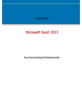 预订 Microsoft Excel 2013: Eine Kurzanleitung für Endanwender: 9783734770968