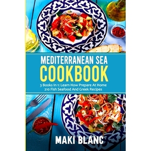 预订 Mediterranean Sea Cookbook: 3 Books In 1: Learn How Prepare At Home 210 Fish Seafood And Greek Recipes: 97987327173