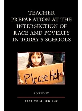 预订 Teacher Preparation at the Intersection of Race and Poverty in Today’s Schools 当今学校种族与贫困交叉口的教师准备: