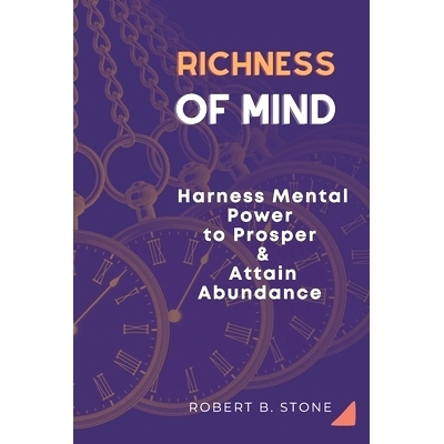 预订 Richness of Mind: Harness Mental Power To Prosper and Attain Abundance: 9798532216891