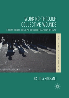 【预订】Working-Through Collective Wounds: Trauma, Denial, Recognition in the Brazilian Uprising