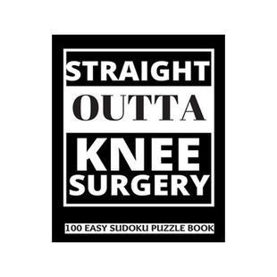 [预订]Straight Outta Knee Surgery: 100 Sudoku Puzzles Large Print Perfect Knee Surgery Recovery Gift For W 9781708610777