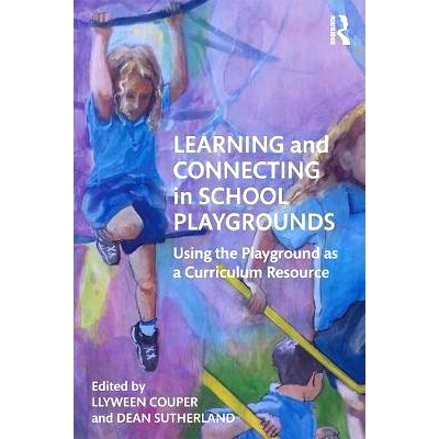 预订 Learning and Connecting in School Playgrounds: Using the Playground as a Curriculum Resource 学校*场上的学习与联系