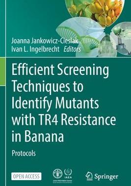 [预订]Efficient Screening Techniques to Identify Mutants with TR 4 Resistance in Banana 9783662649176