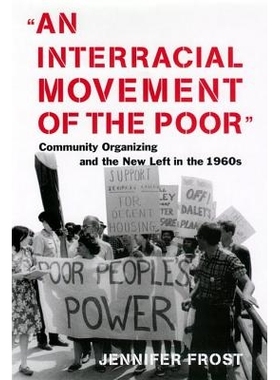 预订 Interracial Movement of the Poor: Community Organizing and the New Left in the 1960s: 9780814726976