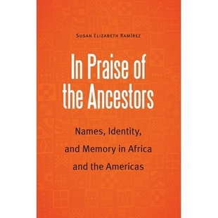 Americas Praise Ancestors the 预订 Identity Africa 赞美祖先：非洲和美洲 Memory and 身份 名字 Names