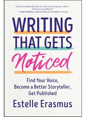 预订 Writing That Gets Noticed: How to Find Your Voice, Become a Better Storyteller, and Get Published 引人注目的写作: 9