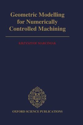 【预订】Geometric Modelling for Numerically Controlled Machining