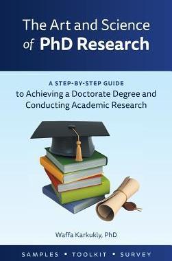[预订]The Art and Science of PhD Research: A Step-by-Step Guide to Achieving a Doctorate Degree and Conduc 9781525528293