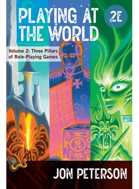 预订 Playing at the World, 2E, Volume 2: Three Pillars of Role-Playing Games 玩转世界*版，*卷：角色扮演游戏的三大支柱: 9