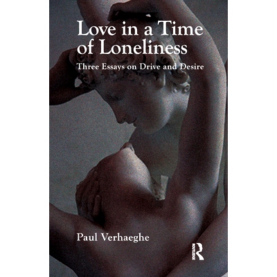 预订 Love in a Time of Loneliness: Three Essays on Drive and Desire: 9780367325459