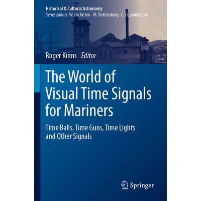 预订 The World of Visual Time Signals for Mariners: Time Balls, Time Guns, Time Lights and Other Signals 水手视觉时间信