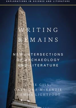 【预订】Writing Remains: New Intersections of Archaeology, Literature and Science