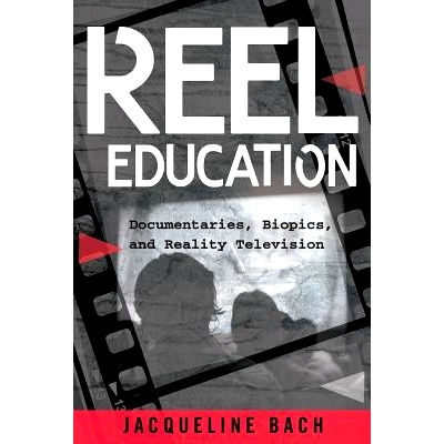 预订 Reel Education: Documentaries, Biopics, and Reality Television: 9781433129155