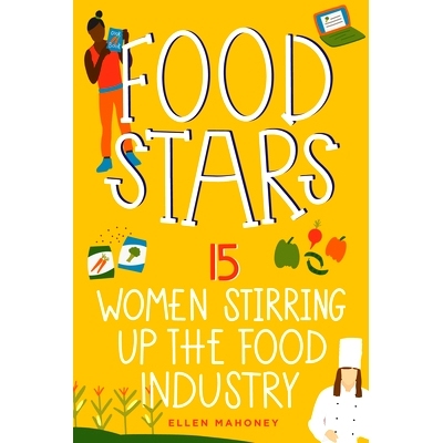 预订 Food Stars: 15 Women Stirring Up the Food Industry 食品之星：15 位推动食品行业发展的女性: 9798890680075