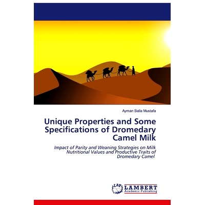 预订 Unique Properties and Some Specifications of Dromedary Camel Milk: 9786202514248