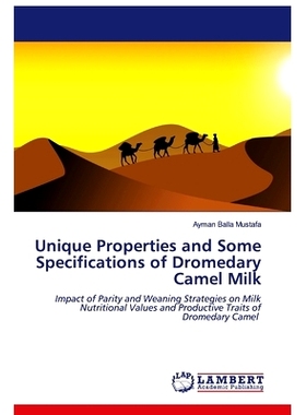 预订 Unique Properties and Some Specifications of Dromedary Camel Milk: 9786202514248