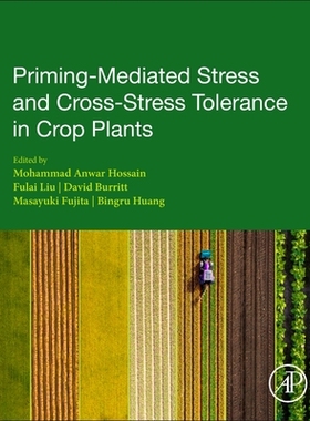 【预订】Priming-Mediated Stress and Cross-Stress Tolerance in Crop Plants