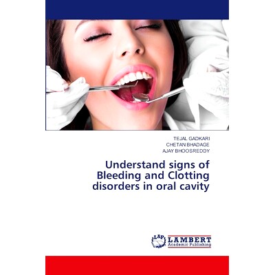 预订 Understand signs of Bleeding and Clotting disorders in oral cavity: 9786208172312