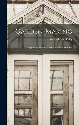 [预订]Garden-Making: Suggestions for the Utilizing of Home Grounds 9781016458726