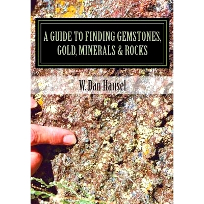 预订 A Guide to Finding Gemstones, Gold, Minerals & Rocks: 9781502513885
