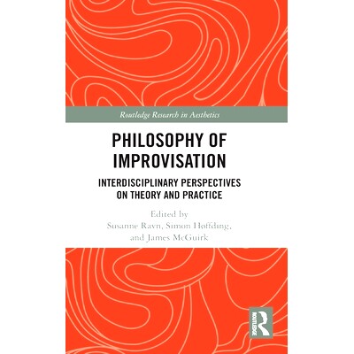 预订 Philosophy of Improvisation: Interdisciplinary Perspectives on Theory and Practice 即兴哲学：理论与实践的跨学科视角