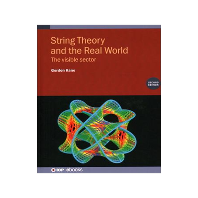 [预订]String Theory and the Real World (Second Edition): The visible sector 9780750335812