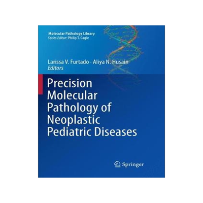 预订 Precision Molecular Pathology of Neoplastic Pediatric Diseases