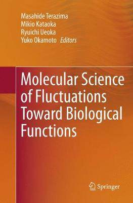 【预订】Molecular Science of Fluctuations Toward Biological Functions