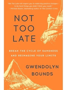 预订 Not Too Late: Break the Cycle of Sameness and Reimagine Your Limits: 9780593599723