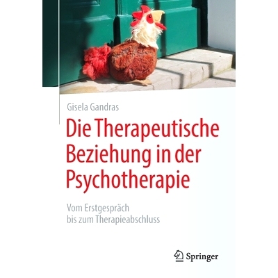预订 Die Therapeutische Beziehung in der Psychotherapie: Vom Erstgespräch bis zum Therapieabschluss: 9783662621110