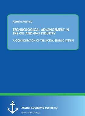 [预订]Technological Advancement in the Oil and Gas Industry: A Consideration of the Nodal Seismic System 9783954893942