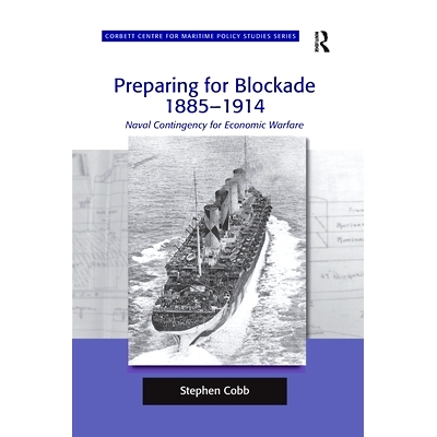 预订 Preparing for Blockade 1885-1914: Naval Contingency for Economic Warfare: 9781138248588