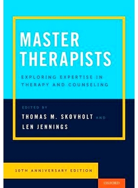 预订 Master Therapists: Exploring Expertise in Therapy and Counseling, 10th Anniversary Edition 主*师：在*和辅导方