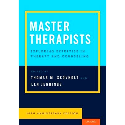 预订 Master Therapists: Exploring Expertise in Therapy and Counseling, 10th Anniversary Edition 主*师：在*和辅导方