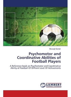 预订 Psychomotor and Coordinative Abilities of Football Players: 9783659563133