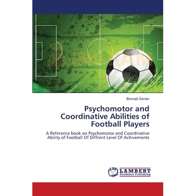 预订 Psychomotor and Coordinative Abilities of Football Players: 9783659563133