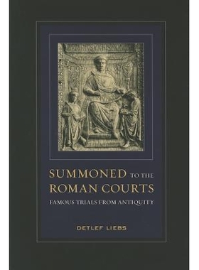 预订 Summoned to the Roman Courts: Famous Trials from Antiquity 罗马法庭传唤：古代*审判: 9780520259621