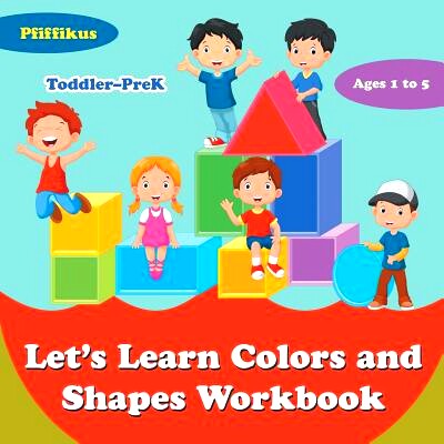 预订 Let’s Learn Colors and Shapes Workbook Toddler-PreK - Ages 1 to 5: 9781683776345