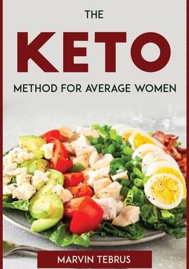 [预订]The Keto Method for Average Women 9781804772904