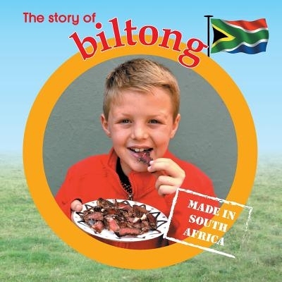 预订 The story of biltong: Made in South Africa: 9781770089914