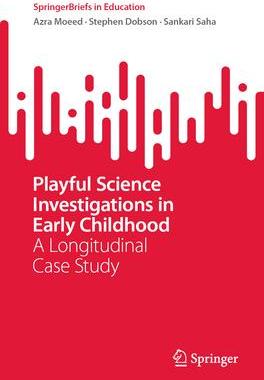 [预订]Playful Science Investigations in Early Childhood: A Longitudinal Case Study 9789819972852